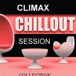 img VA - Climax Chill Out Session [Pt.1-2] (2023-2024) FLAC