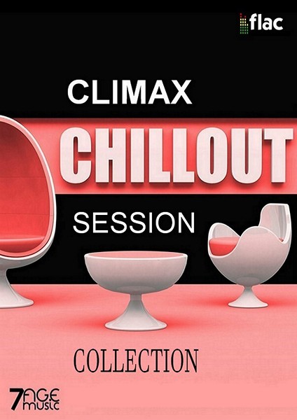 VA – Climax Chill Out Session [Pt.1-2] (2023-2024) FLAC