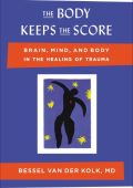 Bessel van der Kolk M.D. - The Body Keeps the Score: Brain, Mind, and Body in the ...