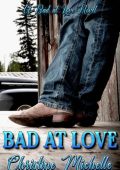 Bad at Love - Christine Michelle