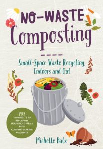 No-Waste Composting: Small-Space Waste Recycling