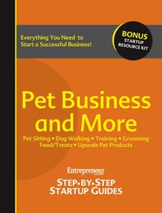 Pet Business and More: Step-by-Step Startup Guide – Entrepreneur magazine (Compiler)