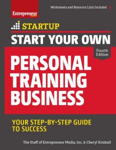 Start Your Own Personal Training Business: Your Step-by-Step Guide to Success – Entrepreneur Media Inc.