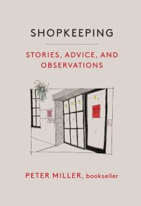 Shopkeeping: Stories, Advice, and Observations – Peter Miller
