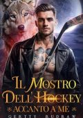 Gertty Rudraw - Destinati al Lupo Vol. 4. Il mostro dell'hockey accanto a me (2024)
