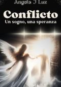 Angela J Luz - Conflicto Vol. 2. Un sogno, una speranza (2023)