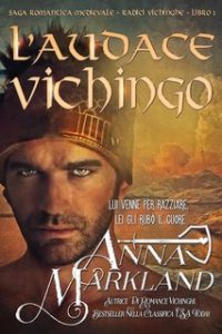 Anna Markland – Radici Vichinghe Vol. 1. L’audace Vichingo (2024)