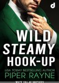Piper Rayne - Wild steamy hook-up (White Collar Brothers Vol. 3) (2024)
