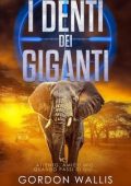 Gordon Wallis - La serie Jason Green 2. I denti dei Giganti (2024)