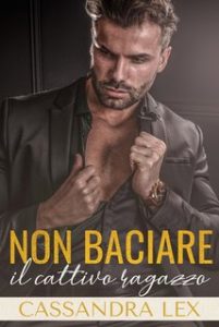 Cassandra Lex – Non baciare il cattivo ragazzo (2024)