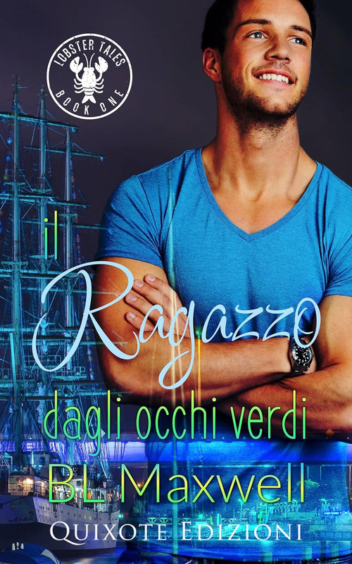 B.L. Maxwell – Lobster Tales Serie Vol. 1. Il ragazzo dagli occhi verdi (2024)