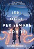David Arnold - Ieri, oggi, per sempre con te (2024)