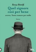 Renzo Bistolfi - Quel signore così per bene. Ovvero, tanto rumore per nulla (2024)