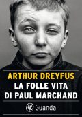 Arthur Dreyfus - La folle vita di Paul Marchand (2024)