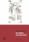 Grazia Scanavini - Ho fatto la Cam Girl (2021)
