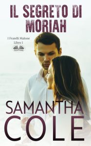 Samantha Cole – I fratelli Malone Vol. 1. Il segreto di Moriah (2024)