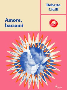 Roberta Ciuffi – Gli amori dei Bawden Vol. 2. Amore, baciami (2024)