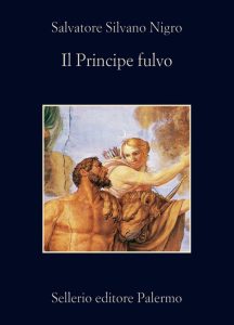 Salvatore Silvano Nigro – Il Principe fulvo (2024)
