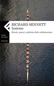 Richard Sennett – Insieme. Rituali, Piaceri, Politiche della Collaborazione (2012)