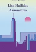Lisa Halliday - Asimmetria (2018)