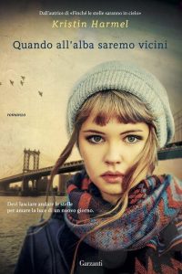 Kristin Harmel – Quando all’alba saremo vicini (2015)