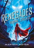Marissa Meyer - Renegades Vol. 3. Verità svelate (2024)