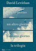 David Levithan - Ogni giorno. La trilogia (2024)