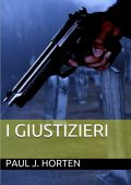 Paul J. Horten - I giustizieri (2024)
