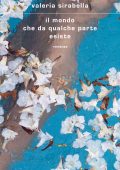 Valeria Sirabella - Il mondo che da qualche parte esiste (2024)