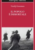 Vasilij Grossman - Il popolo è immortale (2024)