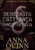 Anna Quinn - Desiderata. Catturata. Conquistata (2024)