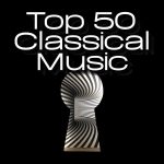 img Various Artists - Top 50 Classical Music (2024) Mp3 320