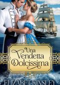 Elizabeth Kinsley - Una vendetta dolcissima (2024)