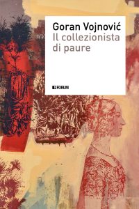 Goran Vojnović – Il collezionista di paure (2024)