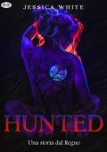 Jessica White - Hunted. Una storia dal Regno (2024)