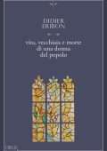 Didier Eribon - Vita, vecchiaia e morte di una donna del popolo (2024)