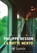 Philippe Besson - La notte mento (2024)