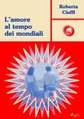 Roberta Ciuffi - L'amore al tempo dei mondiali (2024)