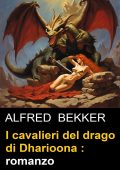 Alfred Bekker - I cavalieri del drago di Dharioona (2024)