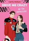 Carly Robyn - Drive me crazy. Mi fai impazzire (2024)