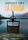Gianfranco Camin - La chiusa (2024)