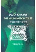 Paolo Teobaldi - The Washington Tales. I racconti di Vasìnto (2024)