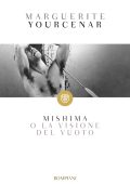 Marguerite Yourcenar - Mishima o La visione del vuoto (2024)