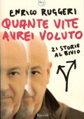 Enrico Ruggeri - Quante vite avrei voluto. 21 storie al bivio (2007)