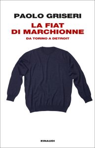 Paolo Griseri – La Fiat di Marchionne (2012)