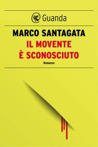 Marco Santagata – Il movente è sconosciuto (2018)