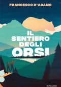 Francesco D'Adamo - Il sentiero degli orsi (2024)