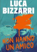 Luca Bizzarri - Non hanno un amico (2024)
