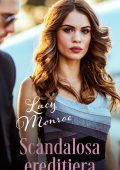 Lucy Monroe - Dalla Russia con amore Vol. 1. Scandalosa ereditiera (2023)