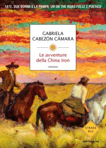 Gabriela Cabezón Cámara – Le avventure della China Iron (2023)